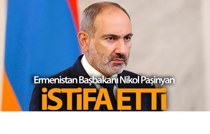 Nikol Paşinyan istifa etti!