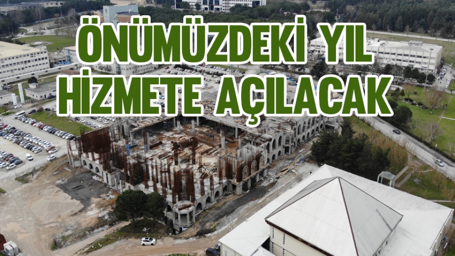 Önümüzdeki yıl hizmete açılacak