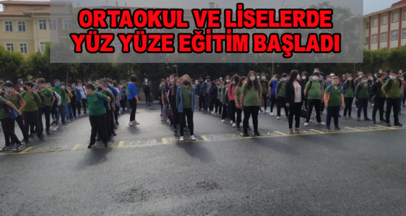 Ortaokul ve Liselerde Yüz Yüze Eğitim Başladı