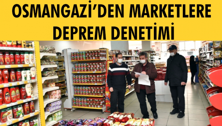 Osmangazi'den İşyerlerine Deprem Denetimi