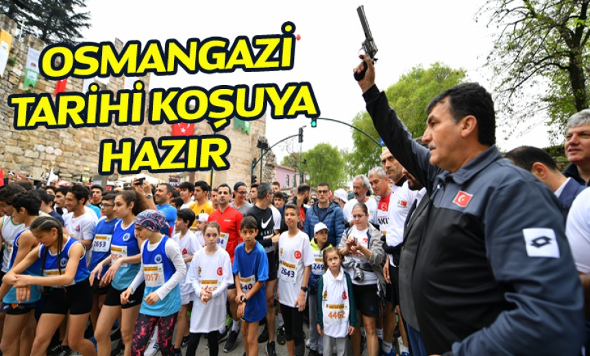 Osmangazi Tarihi Koşuya Hazır