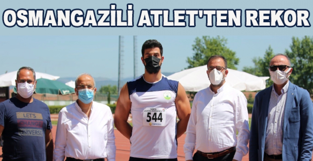 Osmangazili Atlet Rekor Geliştirdi