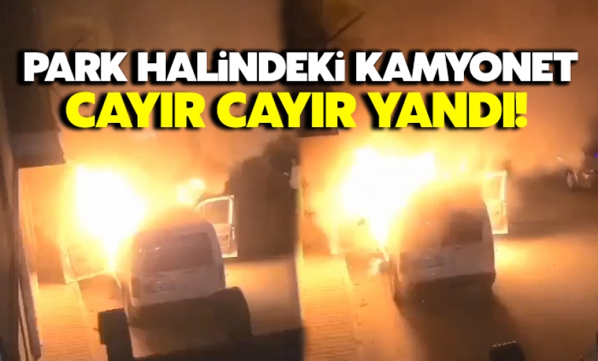 Park Halindeki Kamyonet Gece Yarısı Yandı; Mahalle Sakinleri Panik Yaşadı