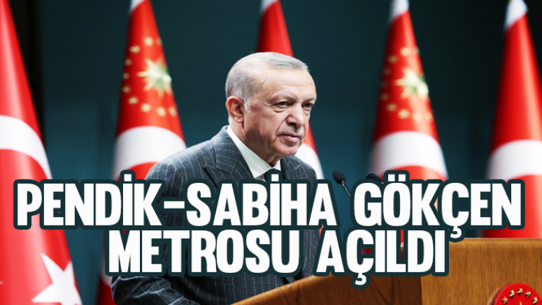 Pendik- Sabiha Gökçen Metrosu açıldı.