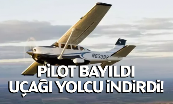 Pilot bayıldı,uçağı yolcu indirdi!