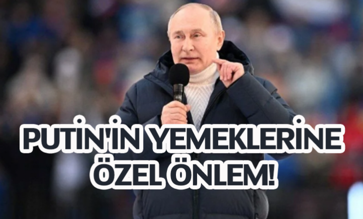 Putin'in yemeklerine özel önlem