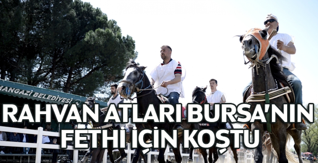 Rahvan Atları Bursa'nın Fethi İçin Koştu