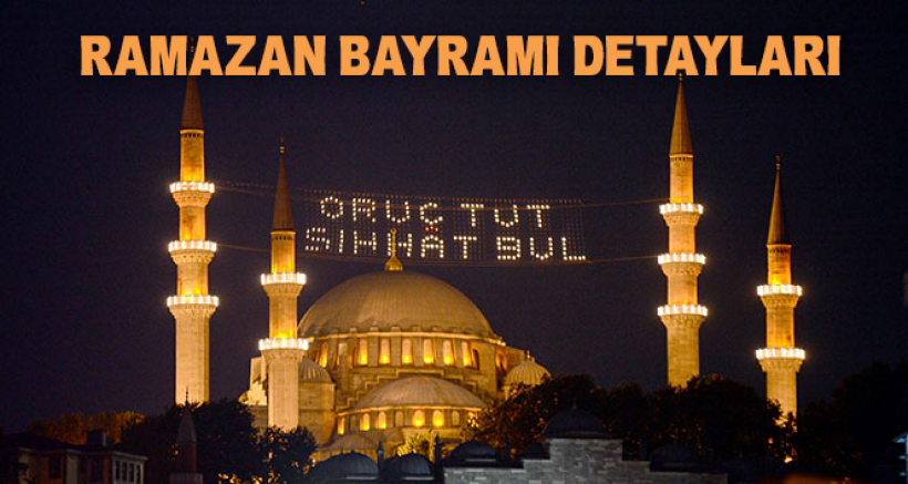 Ramazan Bayramı Detayları!