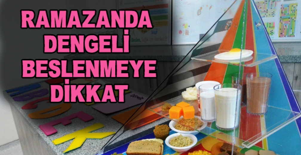 Ramazanda Dengeli Beslenmeye Dikkat