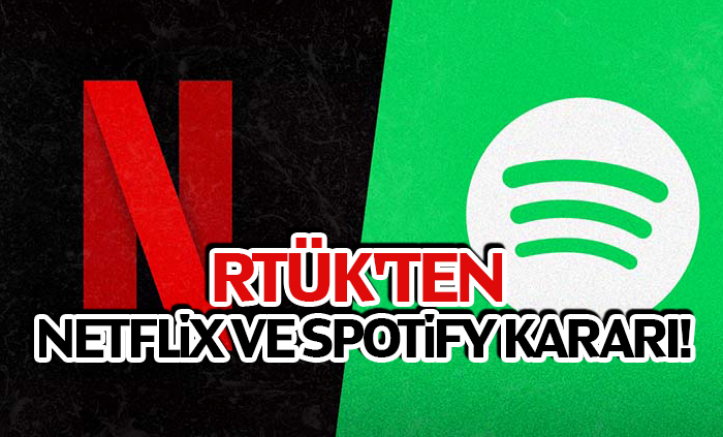 RTÜK'ten Netflix ve Spotify kararı!