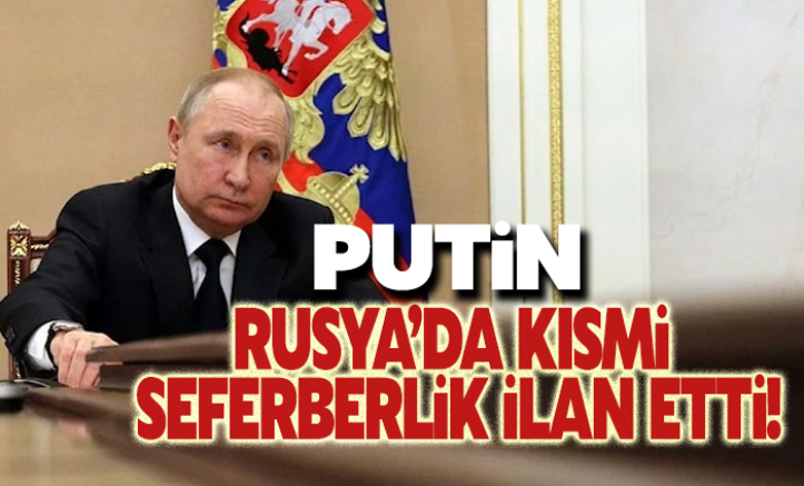 Rusya'da askeri seferberlik ilan edildi: Putin'den