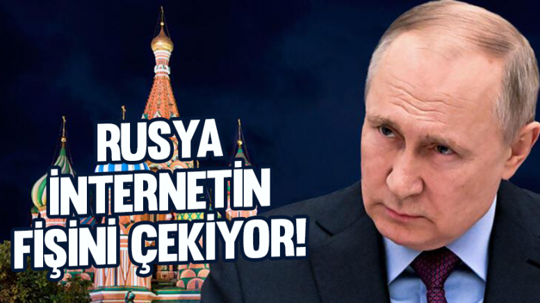 Rusya internetin fişini çekiyor!