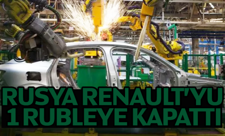 Rusya Renault’yu 1 rubleye kapattı