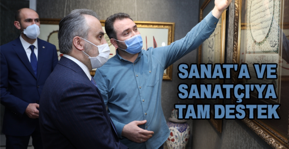 Sanat'a Ve Sanatçı'ya Tam Destek