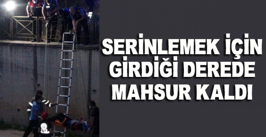 Serinlemek İçin Girdiği Derede Mahsur Kaldı