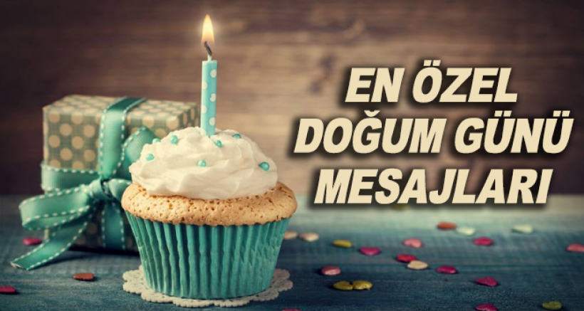 Sevdiklerinize Özel Doğum Günü Mesajları