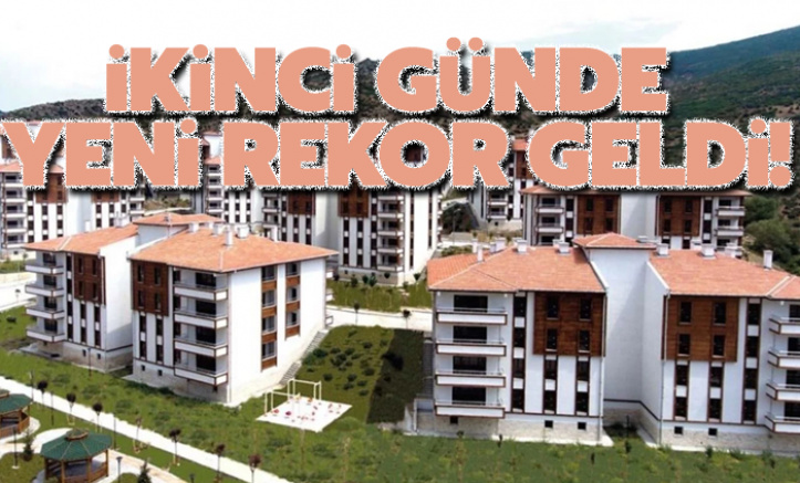 Sosyal Konut Projesinde ikinci günde yeni rekor geldi