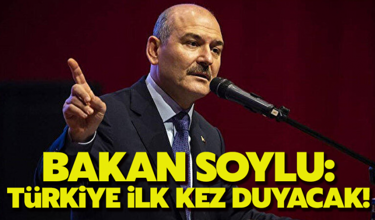 Soylu'dan son dakika açıklamaları:Türkiye ilk kez duyacak!
