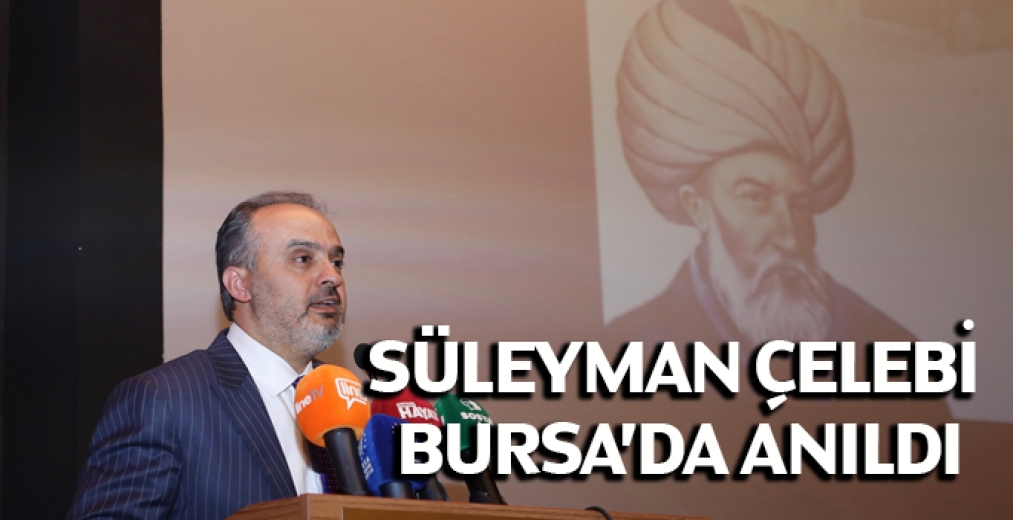 Süleyman Çelebi Bursa'da Anıldı