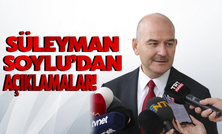 Süleyman Soylu'dan önemli açıklamalar