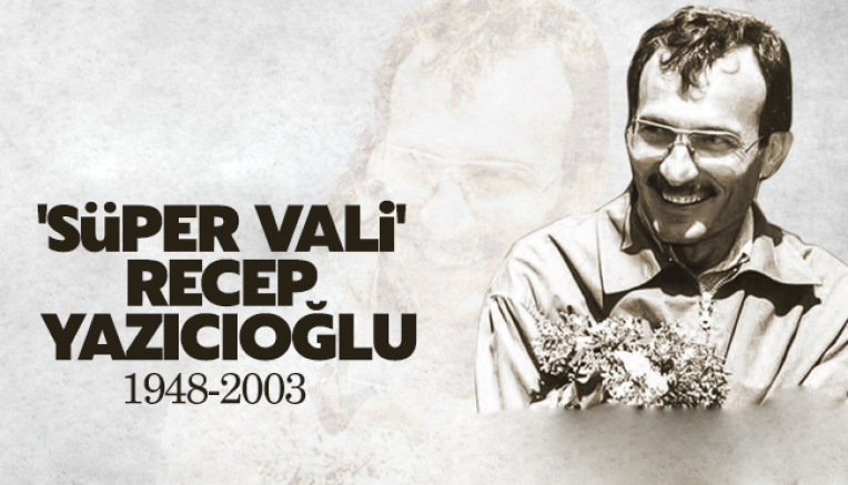 'Süper Vali' Recep Yazıcıoğlu