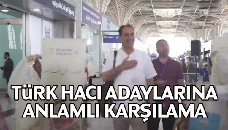 Suudi Arabistan’da Türk hacı adaylarına anlamlı karşılama
