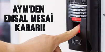 AYM'den emsal mesai kararı!