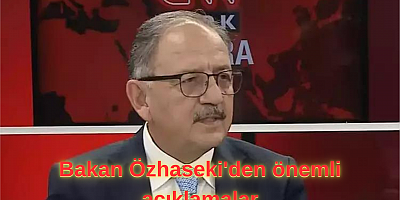 Bakan Özhaseki'den önemli açıklamalar