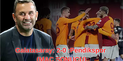 Galatasaray: 2-0 :Pendikspor (MAÇ SONUCU)