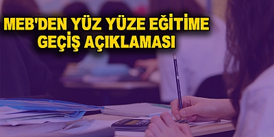 MEB'den Yüz Yüze Eğitime Geçiş Açıklaması!