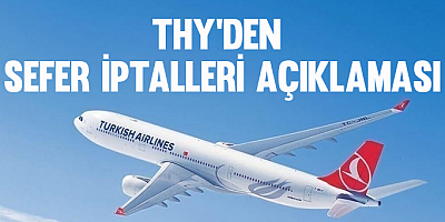 THY'den sefer iptalleri açıklaması