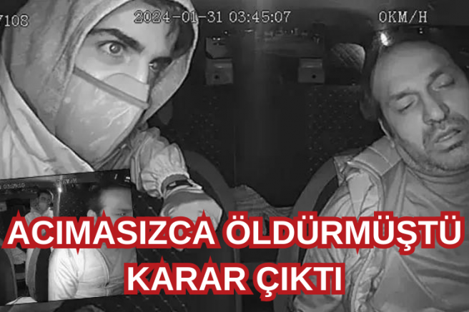 Taksici cinayetinde karar çıktı!