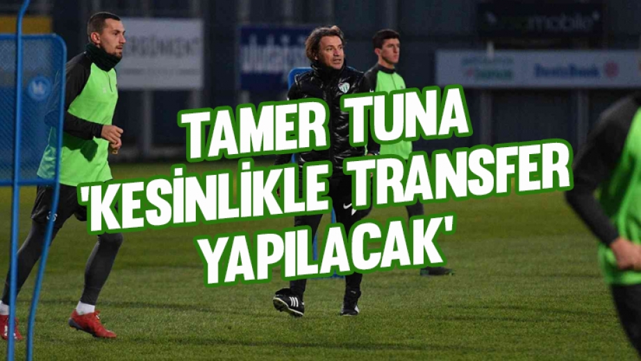 Tamer Tuna: “Kesinlikle Transfer Yapılacak”