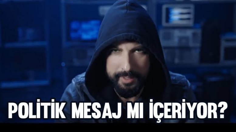 Tarkan'ın 'Geççek' şarkısı politik mesaj mı içeriyor?