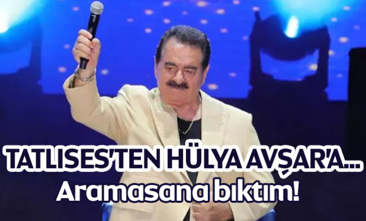 Tatlıses:Aramasana Bıktım!