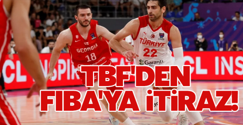 TBF'den FIBA'ya itiraz!