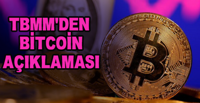 TBMM'den 'Bitcoin' Açıklaması