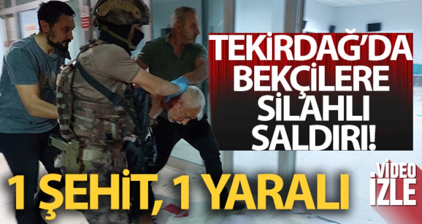 Tekirdağ'da Dehşet! 1 Şehit 1 Yaralı