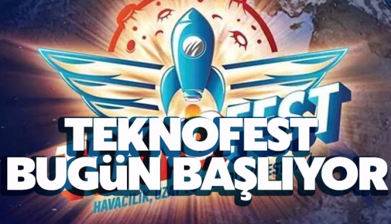 Teknofest bugün başlıyor