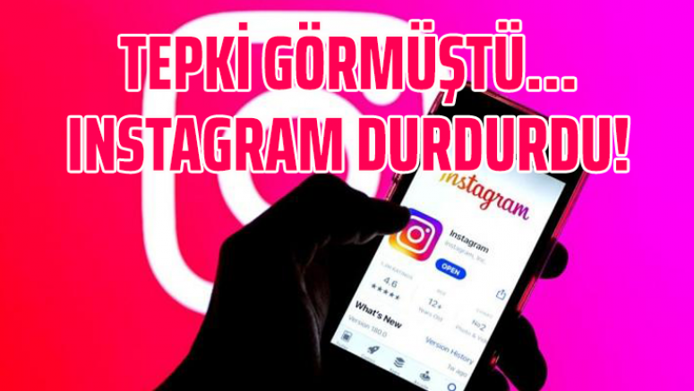 Tepki görmüştü...Instagram durdurdu!