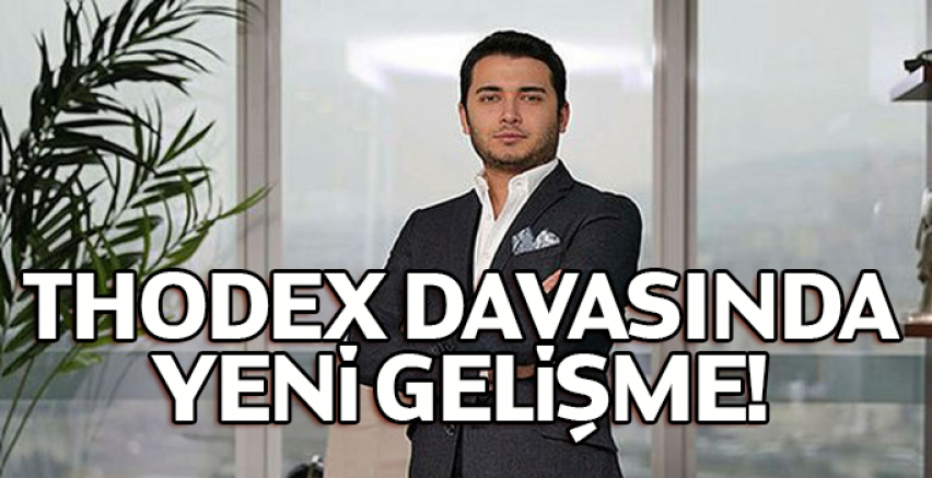THODEX davasında yeni gelişme!