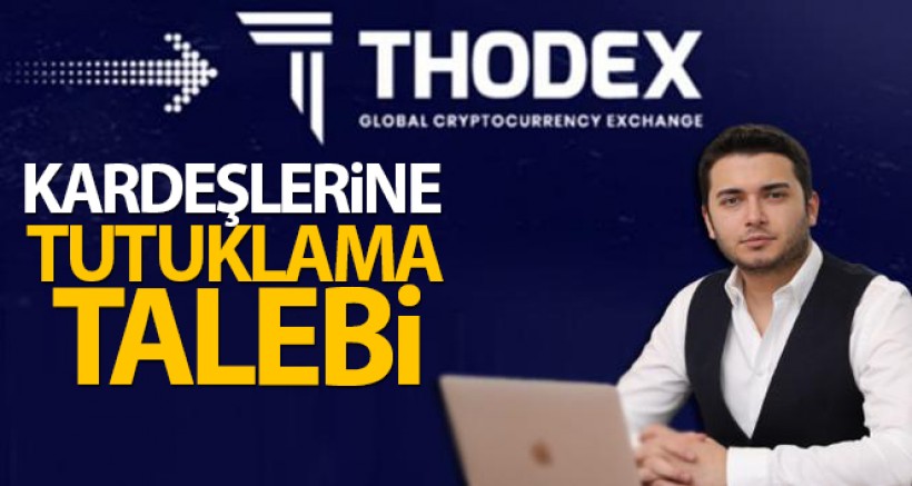 Thodex'in Sahibi Faruk Fatih Özer'in Kardeşlerine Tutuklama Talebi