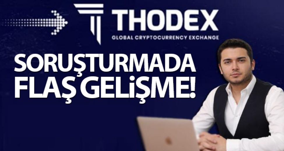 THODEX Vurgununda Flaş Gelişme!