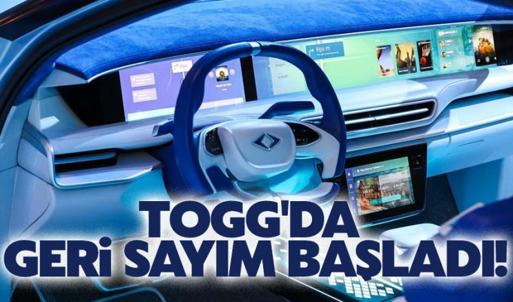 TOGG'da geri sayım başladı!