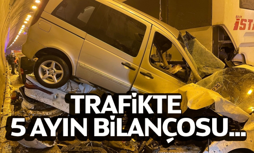 Trafikte 5 Ayın Bilançosu...