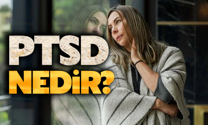 Travma sonrası stres bozukluğu (PTSD) nedir? Belirtileri nelerdir? Nasıl tedavi edilir?