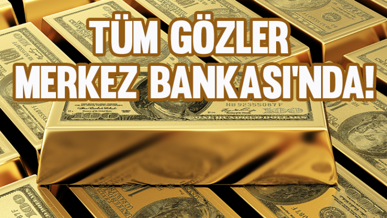 Tüm gözler Merkez Bankası'nda!