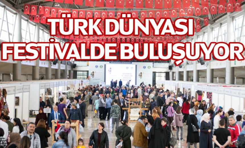 Türk Dünyası Festivalde Buluşuyor