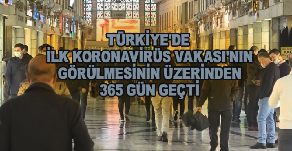 Türkiye’de İlk Korona Virüs Vakasının Görülmesinin Üzerinden 365 Gün Geçti