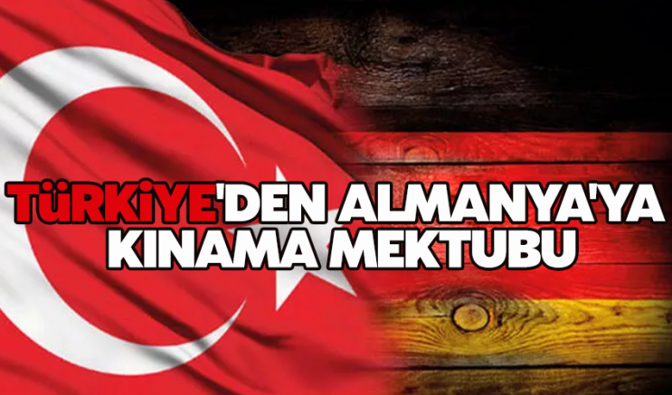 Türkiye'den Almanya'ya kınama mektubu
